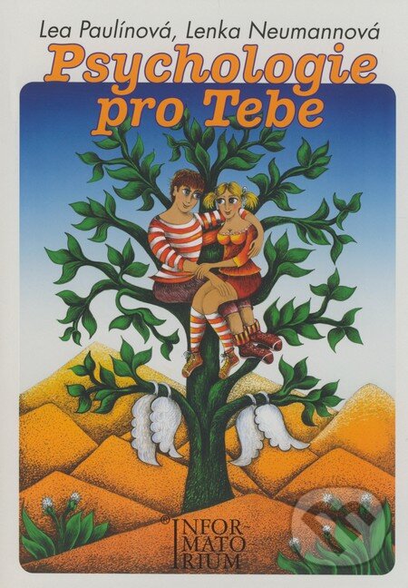 Kniha: Psychologie pro Tebe (Lea Paulínová a Lenka Neumannová). Informatorium, 2008 Kniha: Psychologie pro Tebe (Lea Paulínová a Lenka Neumannová). Informatorium, 2008
