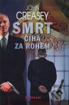 Kniha: Smrt číhá za rohem (John Creasey). TAMTAM, 2008 Kniha: Smrt číhá za rohem (John Creasey). TAMTAM, 2008
