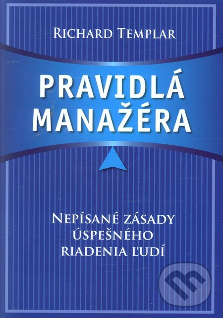 Kniha: Pravidlá manažéra (Richard Templar). Eastone Books, 2008 Kniha: Pravidlá manažéra (Richard Templar). Eastone Books, 2008
