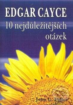 Kniha: Edgar Cayce - 10 nejdůležitějších otázek (John G. Fuller). Eko-konzult, 2008 Kniha: Edgar Cayce - 10 nejdůležitějších otázek (John G. Fuller). Eko-konzult, 2008