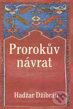 Kniha: Prorokův návrat (Hadžar Džibrán). Rybka Publishers, 2008 Kniha: Prorokův návrat (Hadžar Džibrán). Rybka Publishers, 2008