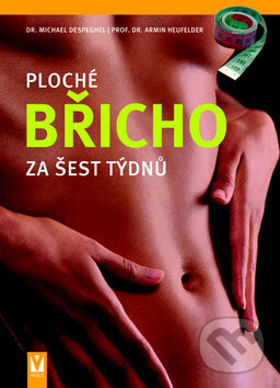 Kniha: Ploché břicho za šest týdnů (Armin Heufekder a Michael Despeghel). Vašut, 2008 Kniha: Ploché břicho za šest týdnů (Armin Heufekder a Michael Despeghel). Vašut, 2008