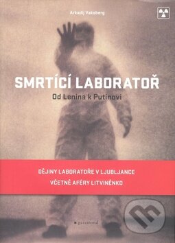 Kniha: Smrtící laboratoř (Arkadij Vaksberg). Garamond, 2008 Kniha: Smrtící laboratoř (Arkadij Vaksberg). Garamond, 2008