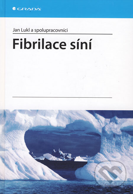 Kniha: Fibrilace síní (Jan Lukl a kolektív). Grada, 2009 Kniha: Fibrilace síní (Jan Lukl a kolektív). Grada, 2009