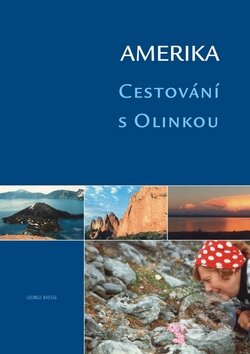 Kniha: Amerika - Cestování s Olinkou (George Knessl). Olympia Kniha: Amerika - Cestování s Olinkou (George Knessl). Olympia