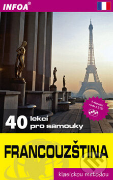 Kniha: Francouzština - 40 lekcí pro samouky (Sylviane Nouschi). INFOA, 2008 Kniha: Francouzština - 40 lekcí pro samouky (Sylviane Nouschi). INFOA, 2008