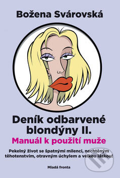 Kniha: Deník odbarvené blondýny II (Božena Svárovská). Mladá fronta, 2008 Kniha: Deník odbarvené blondýny II (Božena Svárovská). Mladá fronta, 2008