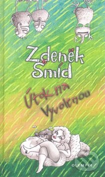Kniha: Útok na Vyvolenou (Zdeněk Šmíd). Olympia, 2008 Kniha: Útok na Vyvolenou (Zdeněk Šmíd). Olympia, 2008