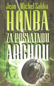 Kniha: Honba za posvátnou archou (Jean-Michel Sakka). Fuego Kniha: Honba za posvátnou archou (Jean-Michel Sakka). Fuego