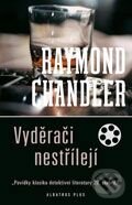 Kniha: Vyděrači nestřílejí (Raymond Chandler). Albatros CZ Kniha: Vyděrači nestřílejí (Raymond Chandler). Albatros CZ