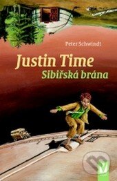 Kniha: Justin Time – Sibiřská brána (Peter Schwindt). Vašut, 2008 Kniha: Justin Time – Sibiřská brána (Peter Schwindt). Vašut, 2008