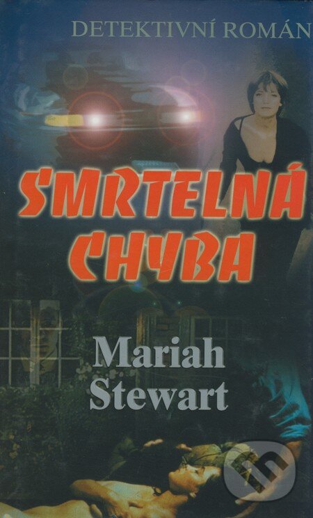 Kniha: Smrtelná chyba (Mariah Stewart). Baronet, 2006 Kniha: Smrtelná chyba (Mariah Stewart). Baronet, 2006
