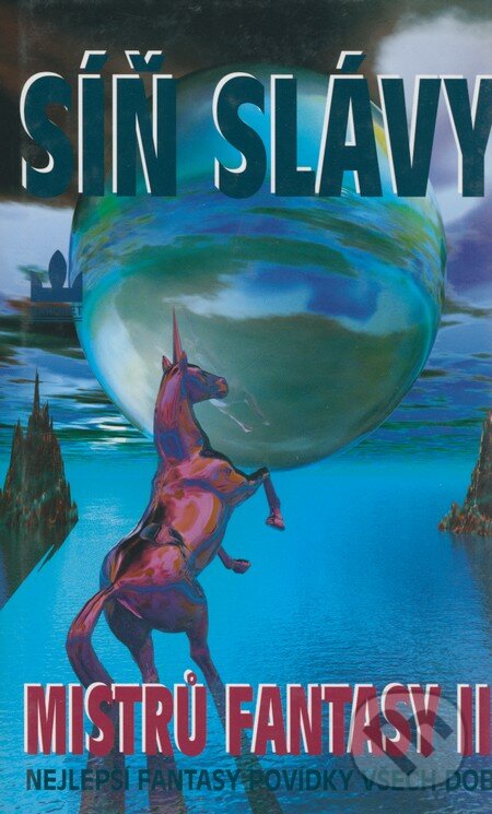 Kniha: Síň slávy mistrů fantasy II. (Robert Silverberg). Baronet, 2004 Kniha: Síň slávy mistrů fantasy II. (Robert Silverberg). Baronet, 2004