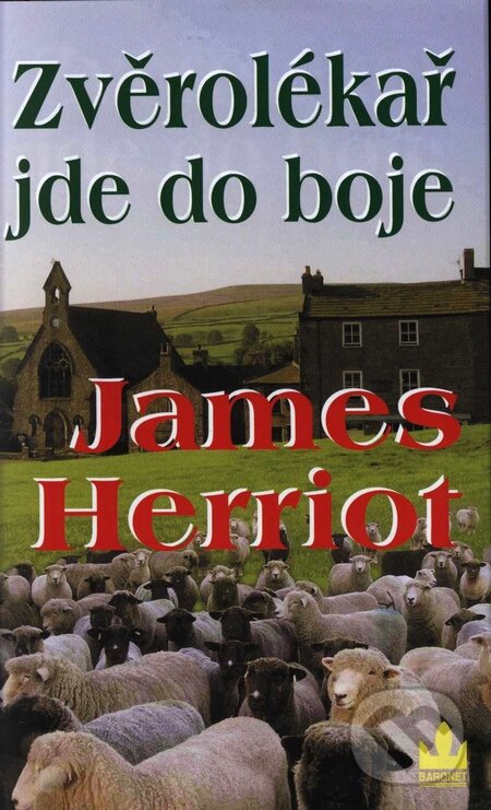 Kniha: Zvěrolékař jde do boje (James Herriot). Baronet, 2008 Kniha: Zvěrolékař jde do boje (James Herriot). Baronet, 2008