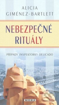 Kniha: Nebezpečné rituály (Alicia Giménez-Bartlett). Moba, 2008 Kniha: Nebezpečné rituály (Alicia Giménez-Bartlett). Moba, 2008