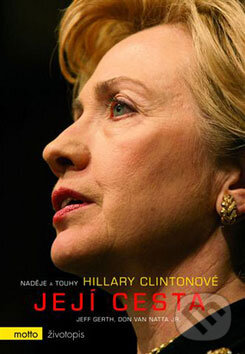Kniha: Naděje a touhy Hillary Clintonové (její cesta) (Don Van Natta Jr. a Jeff Gerth). Motto, 2008 Kniha: Naděje a touhy Hillary Clintonové (její cesta) (Don Van Natta Jr. a Jeff Gerth). Motto, 2008
