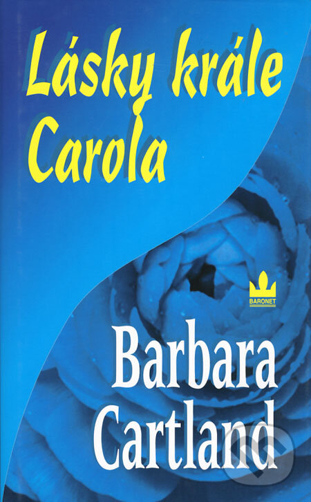 Kniha: Lásky krále Carola (Barbara Cartland). Baronet, 2004 Kniha: Lásky krále Carola (Barbara Cartland). Baronet, 2004