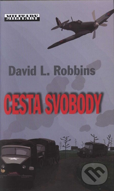 Kniha: Cesta svobody (David L. Robbins). Baronet, 2006 Kniha: Cesta svobody (David L. Robbins). Baronet, 2006
