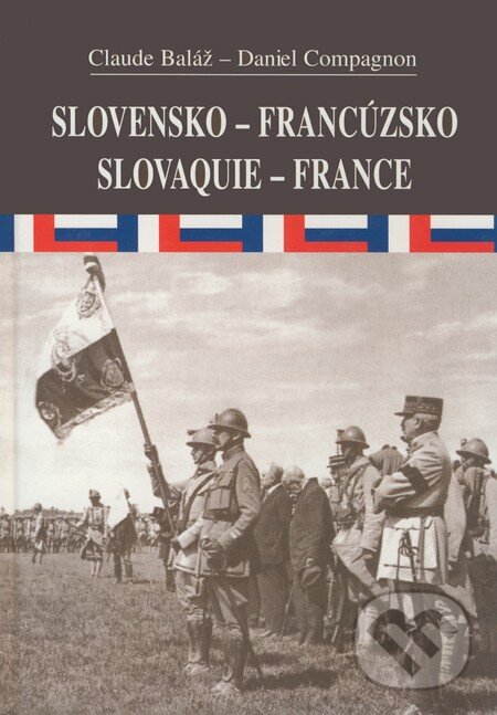 Kniha: Slovensko-Francúzsko/Slovquie-France (Claude Baláž a Daniel Compagnon). ESA, 2008 Kniha: Slovensko-Francúzsko/Slovquie-France (Claude Baláž a Daniel Compagnon). ESA, 2008