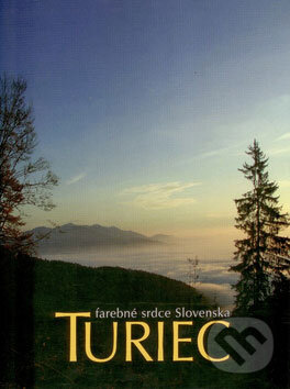 Kniha: Turiec (Matica slovenská). Matica slovenská, 2008 Kniha: Turiec (Matica slovenská). Matica slovenská, 2008