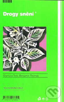 Kniha: Drogy snění (Benjamin Thomas a Gianluca Toro). Volvox Globator, 2008 Kniha: Drogy snění (Benjamin Thomas a Gianluca Toro). Volvox Globator, 2008