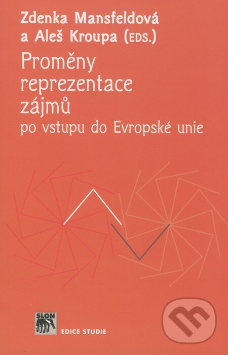 Kniha: Proměny reprezentace zájmů po vstupu do Evropské unie (Aleš Kroupa a Zdenka Mansfeldová). SLON, 2008 Kniha: Proměny reprezentace zájmů po vstupu do Evropské unie (Aleš Kroupa a Zdenka Mansfeldová). SLON, 2008
