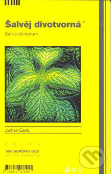 Kniha: Šalvěj divotvorná (Jochen Gartz). Volvox Globator, 2008 Kniha: Šalvěj divotvorná (Jochen Gartz). Volvox Globator, 2008