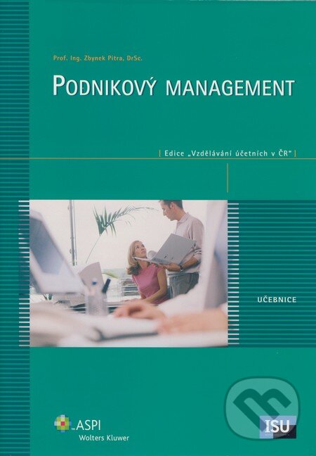 Kniha: Podnikový management (Zbyněk Pitra). ASPI, 2008 Kniha: Podnikový management (Zbyněk Pitra). ASPI, 2008