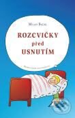 Kniha: Rozcvičky před usnutím (Milan Badal). Karmelitánské nakladatelství, 2008 Kniha: Rozcvičky před usnutím (Milan Badal). Karmelitánské nakladatelství, 2008