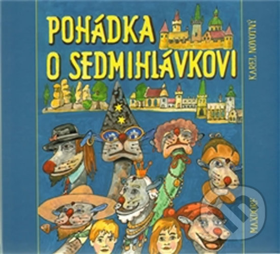 Kniha: Pohádka o Sedmihlávkovi (Karel Novotný). Maxdorf, 2010 Kniha: Pohádka o Sedmihlávkovi (Karel Novotný). Maxdorf, 2010