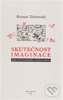 Kniha: Skutečnost imaginace (Roman Telerovský). Sdružení Analogonu, 2015 Kniha: Skutečnost imaginace (Roman Telerovský). Sdružení Analogonu, 2015