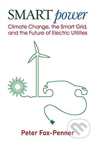 Kniha: Smart Power (Peter Fox-Penner). Island Press, 2010 Kniha: Smart Power (Peter Fox-Penner). Island Press, 2010