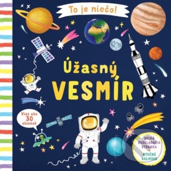 Kniha: To je niečo! Úžasný vesmír (Lon Lee). Svojtka&Co., 2019 Kniha: To je niečo! Úžasný vesmír (Lon Lee). Svojtka&Co., 2019