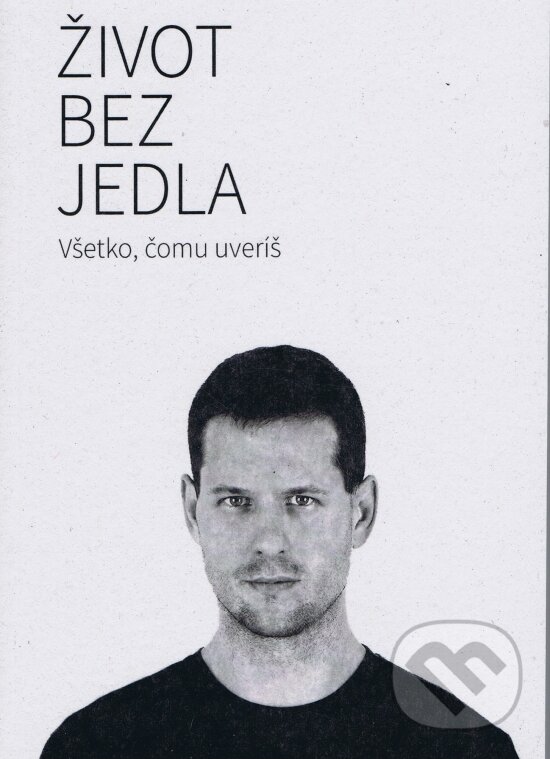 Kniha: Život bez jedla (Martin Bruncko). Martin Bruncko, 2014 Kniha: Život bez jedla (Martin Bruncko). Martin Bruncko, 2014