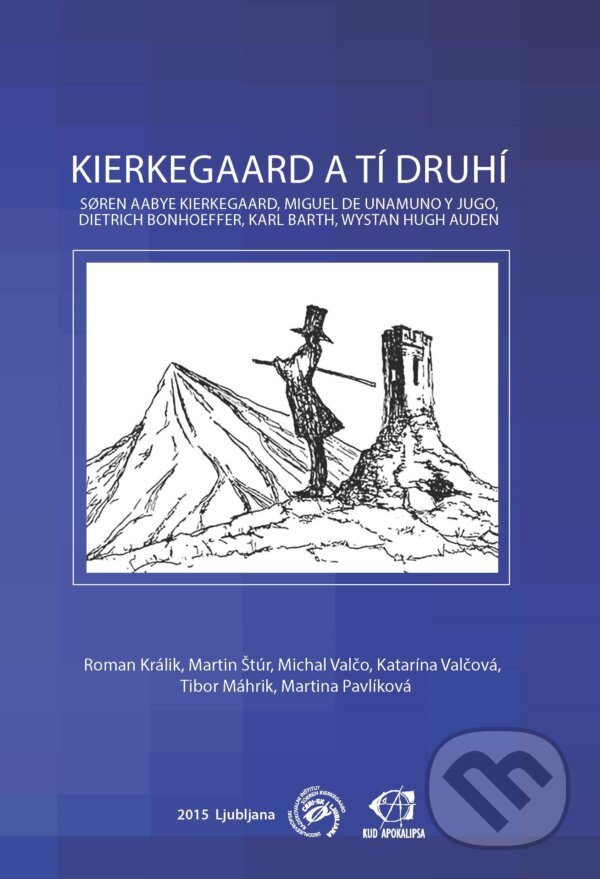E-kniha: Kierkegaard a tí druhí: S?ren Aabye Kierkegaard, Miguel de Unamuno y Jugo, Dietrich Bonhoeffer, Karl Barth, Wystan Hugh Auden (Katarína Valčová, Martin Štúr, Martina Pavlíková, Michal Valčo, Roman Králik a Tibor Máhrik). Kierkegaard Circle E-kniha: Kierkegaard a tí druhí: S?ren Aabye Kierkegaard, Miguel de Unamuno y Jugo, Dietrich Bonhoeffer, Karl Barth, Wystan Hugh Auden (Katarína Valčová, Martin Štúr, Martina Pavlíková, Michal Valčo, Roman Králik a Tibor Máhrik). Kierkegaard Circle