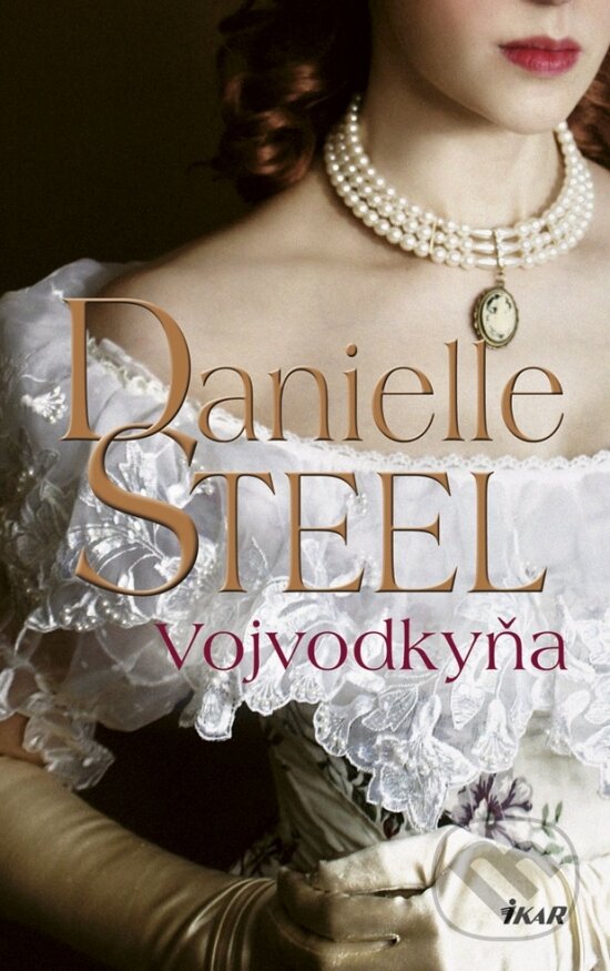 Kniha: Vojvodkyňa (Danielle Steel). Ikar, 2019 Kniha: Vojvodkyňa (Danielle Steel). Ikar, 2019