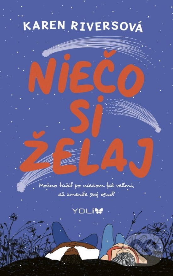 Kniha: Niečo si želaj (Karen Rivers). YOLi, 2019 Kniha: Niečo si želaj (Karen Rivers). YOLi, 2019
