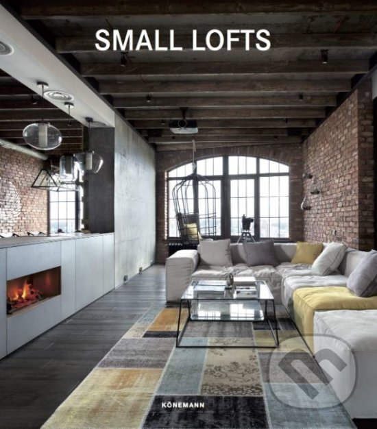 Kniha: Small Lofts (Koenemann). Koenemann, 2019 Kniha: Small Lofts (Koenemann). Koenemann, 2019