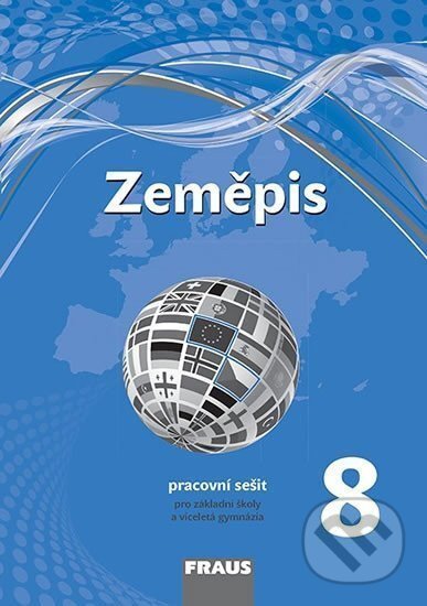 Kniha: Zeměpis 8 - Pracovní sešit (Martin Hanus a Tereza Kocová). Fraus, 2015 Kniha: Zeměpis 8 - Pracovní sešit (Martin Hanus a Tereza Kocová). Fraus, 2015