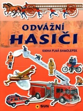 Kniha: Odvážní hasiči (SUN). SUN, 2019 Kniha: Odvážní hasiči (SUN). SUN, 2019