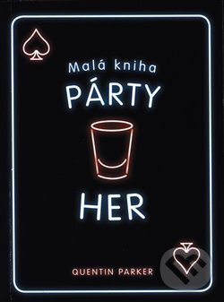 Kniha: Malá kniha párty her (Quentin Parker). Edice knihy Omega, 2019 Kniha: Malá kniha párty her (Quentin Parker). Edice knihy Omega, 2019