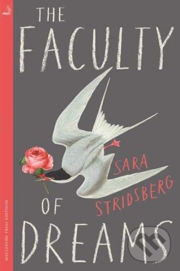 Kniha: The Faculty of Dreams (Sara Stridsberg). MacLehose Press, 2019 Kniha: The Faculty of Dreams (Sara Stridsberg). MacLehose Press, 2019