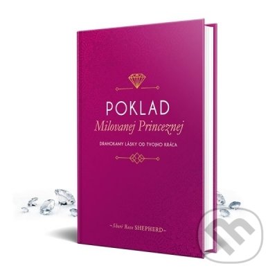 Kniha: Poklad Milovanej Princeznej (Sheri Rose Shepherd). Christian Project Support, 2018 Kniha: Poklad Milovanej Princeznej (Sheri Rose Shepherd). Christian Project Support, 2018