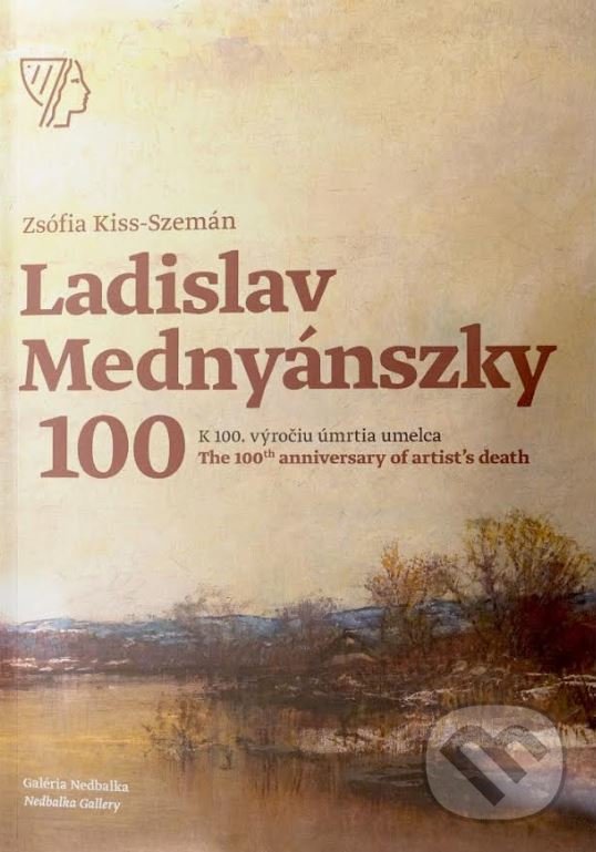 Kniha: Ladislav Mednyánszky 100 (Zsófia Kiss-Szemán). Galéria Nedbalka, 2019 Kniha: Ladislav Mednyánszky 100 (Zsófia Kiss-Szemán). Galéria Nedbalka, 2019