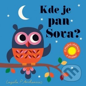Kniha: Kde je pan Sova? (Ingela P. Arrhenius). Media klub, 2017 Kniha: Kde je pan Sova? (Ingela P. Arrhenius). Media klub, 2017