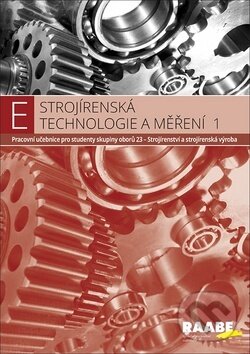 Kniha: Strojírenská technologie a měření 1 (Raabe). Raabe, 2018 Kniha: Strojírenská technologie a měření 1 (Raabe). Raabe, 2018