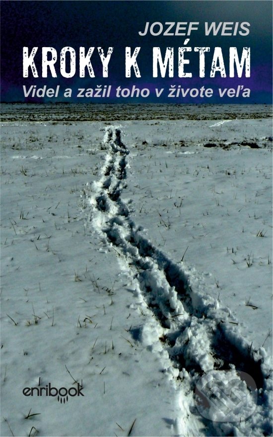 Kniha: Kroky k métam (Jozef Weis). Enribook, 2019 Kniha: Kroky k métam (Jozef Weis). Enribook, 2019