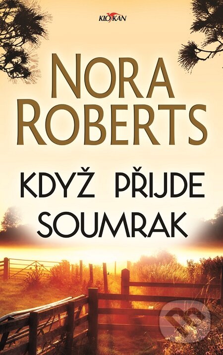 E-kniha: Když přijde soumrak (Nora Roberts). Alpress, 2019 E-kniha: Když přijde soumrak (Nora Roberts). Alpress, 2019