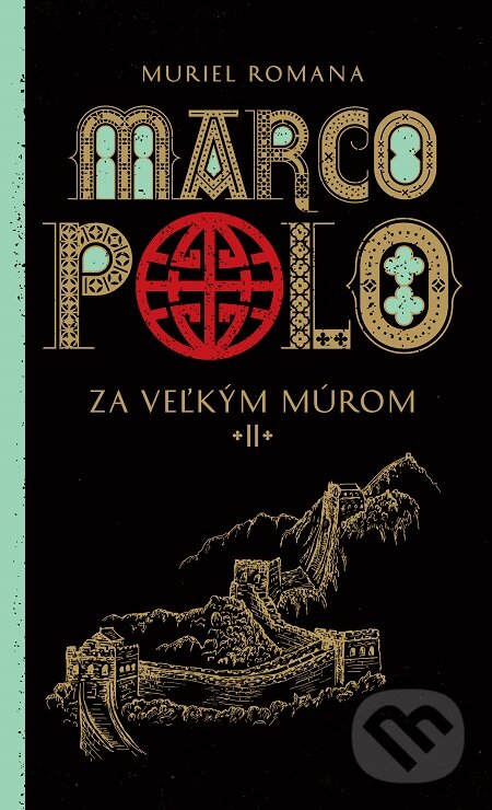 E-kniha: Marco Polo 2. - Za veľkým múrom (Muriel Romana). Slovart, 2016 E-kniha: Marco Polo 2. - Za veľkým múrom (Muriel Romana). Slovart, 2016
