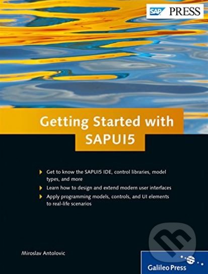 Kniha: Getting Started with SAPUI5 (Miroslav Antolovic). SAP Press, 2014 Kniha: Getting Started with SAPUI5 (Miroslav Antolovic). SAP Press, 2014